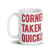 Load image into Gallery viewer, Corner Taken Quickly Mug-Kop Clobber