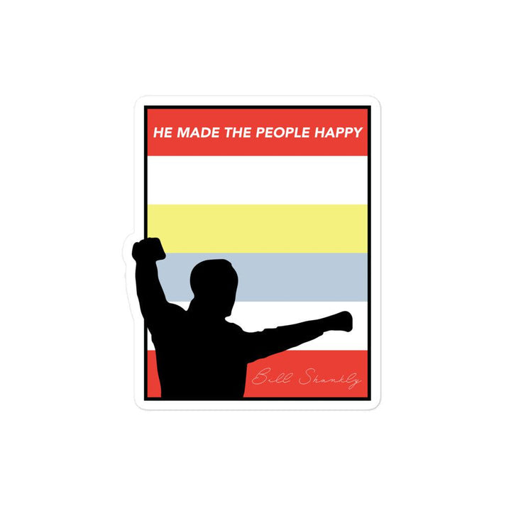 BILL SHANKLY LIVERPOOL STICKER - 'HE MADE THE PEOPLE HAPPY'